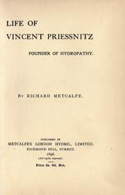 Cover of: Life of Vincent Priessnitz: founder of hydropathy.