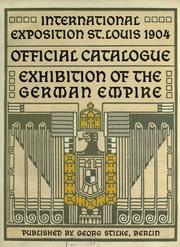 Cover of: International exposition St. Louis 1904. by Germany. Reichskommission, Weltausstellung in St. Louis, 1904.