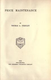Cover of: Price maintenance by Thomas A. Fernley