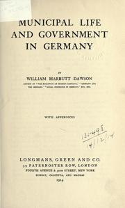 Cover of: Municipal life and government in Germany. by William Harbutt Dawson