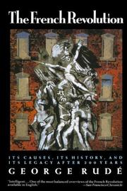 Cover of: The French Revolution: Its Causes, Its History and Its Legacy After 200 Years