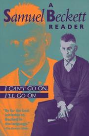 Cover of: I Can't Go On, I'll Go On by Samuel Beckett, Samuel Beckett