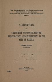 Cover of: A directory of charitable and social service organizations and institutions in the city of Manila by Philippines. Office of Public Welfare Commissioner.