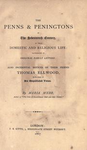 Cover of: The Penns & Peningtons of the seventeenth century: in their domestic and religious life: illustrated by original family letters: also incidental notices of their friend Thomas Ellwood, with some of his unpublished verses.