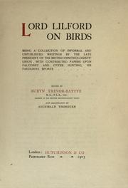 Cover of: Lord Lilford on birds: being a collection of informal and unpublished writings by the late president of the British Ornithologists' Union. With contributed papers upon falconry and otter hunting, his favourite sports.