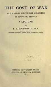 The cost of war and ways of reducing it suggested by economic theory by Edgeworth, Francis Ysidro