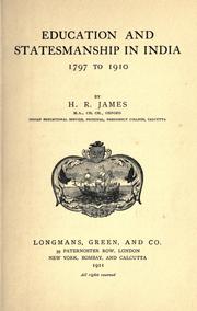Cover of: Education and statemanship in India, 1797 to 1910 by James, H. R.