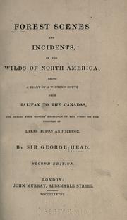 Cover of: Forest scenes and incidents, in the wilds of North America by Head, George Sir