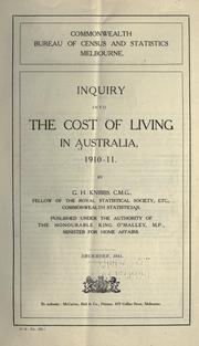 Inquiry into the cost of living in Australia, 1910-11 by Australia. Commonwealth Bureau of Census and Statistics.