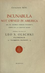 Cover of: Incunabula not owned in America, after Mr. George Parker Winship's Census of 15th century books, offered for sale by Leo S. Olschki, Florence