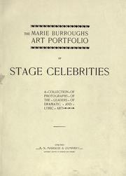 Cover of: The Marie Burroughs art portfolio of stage celebrities: a collection of photos. of the leaders of dramatic and lyric art.