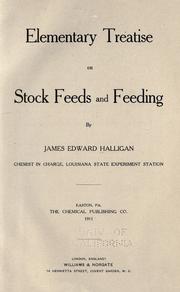 Cover of: Elementary treatise on stock feeds and feeding by James Edward Halligan