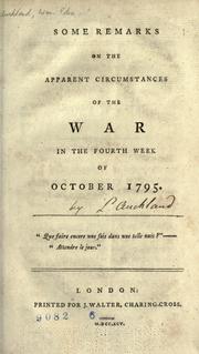 Cover of: Some remarks on the apparent circumstances of the war, in the fourth week of October 1795. by William Eden baron Auckland