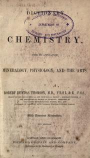 Cover of: Dictionary of chemistry, with its applications to mineralogy, physiology, and the arts.
