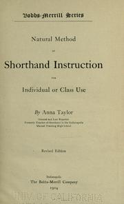 Natural method of shorthand instruction for individual or class use by Taylor, Anna.