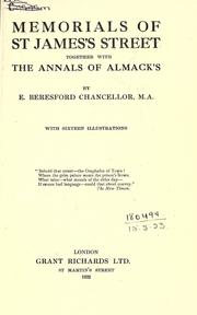 Memorials of St. James's street, together with the annals of Almack's by E. Beresford Chancellor