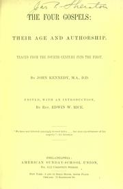 Cover of: The four Gospels: their age and authorship traced from the fourth century into the first