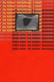 Cover of: My mother by Kathy Acker