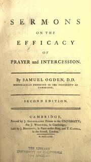 Cover of: Sermons on the efficacy of prayer and intercession by Samuel Ogden