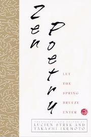Cover of: Zen poetry by edited and translated by Lucien Stryk and Takashi Ikemoto ; with an introduction and afterword by Lucien Stryk.