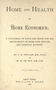 Cover of: Home and health and home economics: a cyclopedia of facts and hints for all departments of home life, health, and domestic economy