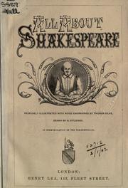 Cover of: All about Shakespeare.: Profusely illustrated with wood engravings by Thomas Gilks, drawn by H. Fitzcook, in commemorations of the ter-centenary.