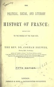 Cover of: The political, social, and literary history of France: brought down to the middle of the year 1874