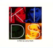 Cover of: Kids by Larry Clark, Harmony Korine