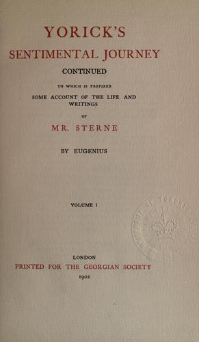 Yorick's Sentimental journey continued, to which is prefixed some account of the life and writings of Mr. Sterne by John Hall-Stevenson
