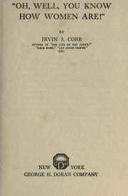 Cover of: "Oh, well, you know how women are!" by Irvin S. Cobb, Irvin S. Cobb