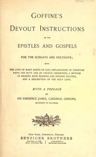 Goffine's Devout instructions on the Epistles and Gospels for the Sundays and holydays by Leonard Goffine