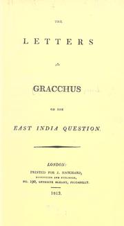 Cover of: The letters of Gracchus [pseud.] on the East India question.