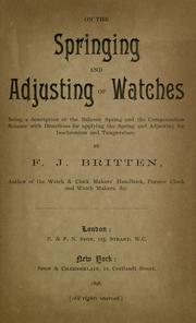 On the springing and adjusting of watches .. by Frederick James Britten