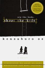 Cover of: Nip the buds, shoot the kids by Kenzaburō Ōe