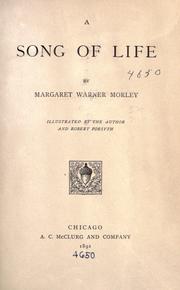 Cover of: A song of life by Margaret Warner Morley, Margaret Warner Morley