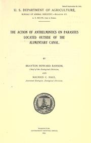 Cover of: The action of anthelmintics on parasites located outside of the alimentary canal by Brayton Howard Ransom