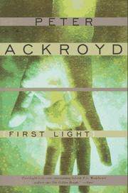 Cover of: First Light by Peter Ackroyd