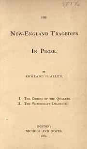 The New-England tragedies in prose by Rowland H. Allen