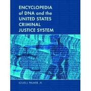 Encyclopedia of DNA and the United States criminal justice system by Louis J. Palmer