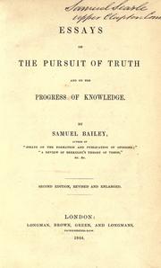 Cover of: Essays on the pursuit of truth and on the progress on knowledge. by Samuel Bailey