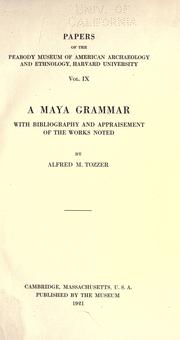 Cover of: A Maya grammar, with bibliography and appraisement of the works noted by Alfred M. Tozzer
