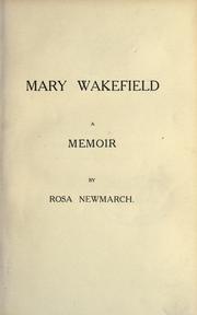 Cover of: Mary Wakefield, a memoir by Rosa Newmarch.