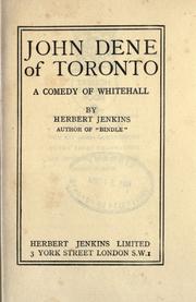 Cover of: John Dene of Toronto: a comedy of Whitehall.