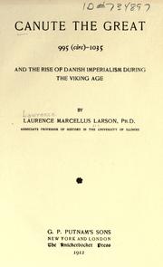 Canute the Great 995 (circ.)-1035 and the rise of Danish imperialism during the viking age