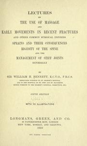 Cover of: Lectures on the use of massage and early movements in recent fractures and other common surgical injuries: sprains and their consequences, rigidity of the spine and the management of stiff joints generally