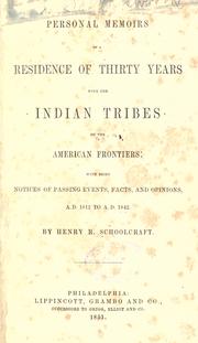 Cover of: Personal memoirs of a residence of thirty years with the Indian tribes on the American frontiers by Henry Rowe Schoolcraft
