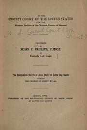 Cover of: Decision of John F. Philips, judge, in Temple Lot case: the Reorganized Church of Jesus Christ of Latter Day Saints versus the Church of Christ, et al.
