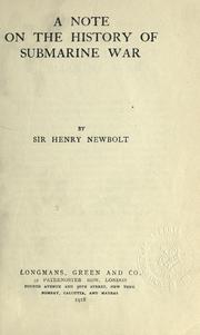 Cover of: A note on the history of submarine war. by Newbolt, Henry John Sir