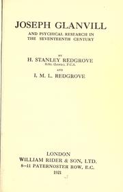 Joseph Glanvill and psychical research in the seventeenth century by H. Stanley Redgrove