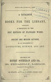 Cover of: A catalogue of books for the library: comprising a selection of the best editions of standard works, by ancient and modern authors, in all departments of literature, science, and art.